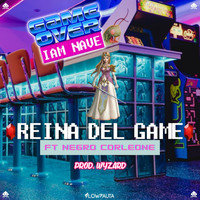 IAM NAVE - Reina del Game (Explicit)