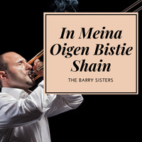 The Barry Sisters - In Meina Oigen Bistie Shain