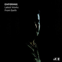 Enformig - Latest Works From Earth