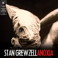 Stan Grewzell - Anoxia