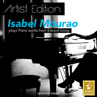 Isabel Mourao - Grieg - Artist Edition: Isabel Mourao Plays Piano Works of Edvard Grieg
