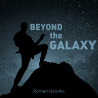 Roman Naboka - Beyond the Galaxy