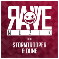 Stormtrooper & Dune - Rave Muzik 038