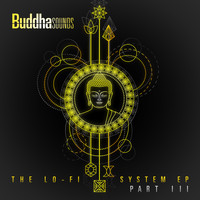 Buddha Sounds - The Lo-Fi System EP (Part III)