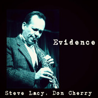 Steve Lacy, Don Cherry - Evidence