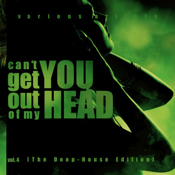Various Artists - Can't Get You Out Of My Head, Vol. 4 (The Deep-House Edition)