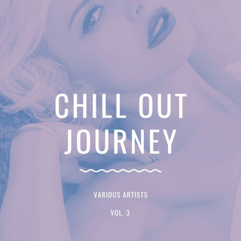 Various Artists - Chill Out Journey, Vol. 3