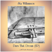 Stu Williamson - Darn That Dream (EP) (All Tracks Remastered)
