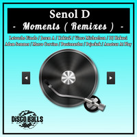 Senol D - Moments ( Remixes )