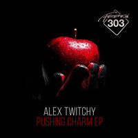 Alex Twitchy - Pushing Charm EP