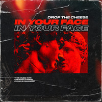 Drop The Cheese - In Your Face (Extended Mix)