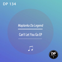 Maplanka Da Legend - Can't Let You Go EP