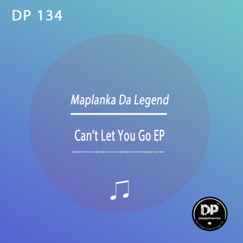 Maplanka Da Legend - Can't Let You Go EP
