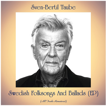 Sven-Bertil Taube - Swedish Folksongs And Ballads (EP) (Remastered 2020)