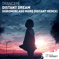 TrancEye - Distant Dream (Hiromori Aso More Distant Remix)