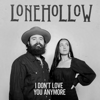 LoneHollow - I Don't Love You Anymore