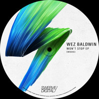Wez Baldwin - Won't Stop EP