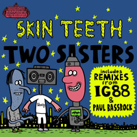 Skin Teeth - Two Sisters