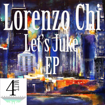 Lorenzo Chi - Let's Juke EP