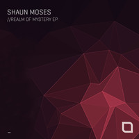 Shaun Moses - Realm Of Mystery EP
