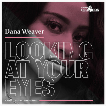 Dana Weaver - Looking at Your Eyes