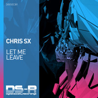 Chris SX - Let Me Leave