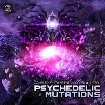 Various Artists - Psychedelic Mutations compiled by Transient Disorder & A-Tech