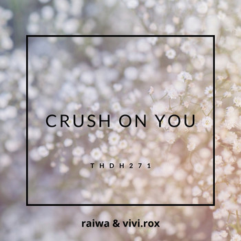 Raiwa & Vivi.Rox - Crush On You