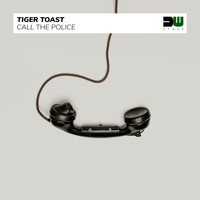 Tiger Toast - Call The Police