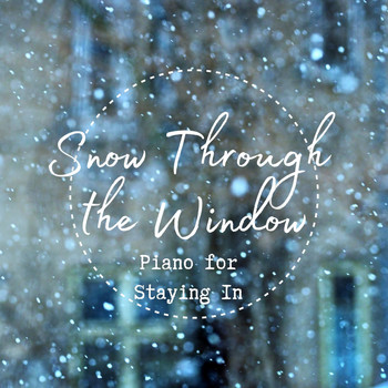 Teres - Snow Through the Window - Piano for Staying In (Instrumental)