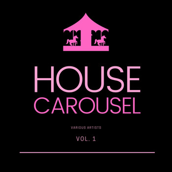Various Artists - House Carousel, Vol. 1