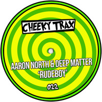 Aaron North, Deep Matter - Rudeboy