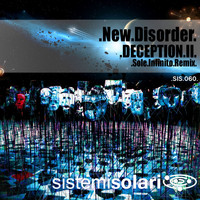 New Disorder - Deception 2 (Sole Infinito Remix)