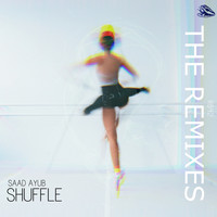 Saad Ayub - Shuffle - The Remixes