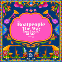 The Boatpeople - The Way You Look At Me