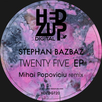 Stephan Bazbaz - Twenty Five EP + Mihai Popoviciu remix