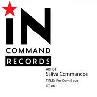 Saliva Commandos - For Dem Boyz