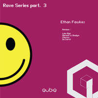 Ethan Fawkes - Rave Series, Pt. 3