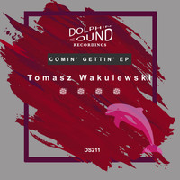 Tomasz Wakulewski - Comin' Gettin' EP