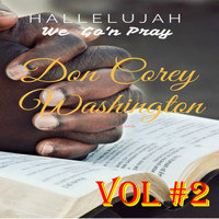 Don Corey Washington - We Gon Pray  Vol 2