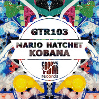 Mario Hatchet - Kobana