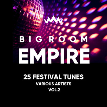 Various Artists - Big Room Empire (Festival Tunes), Vol. 2