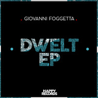 Giovanni Foggetta - Dwelt EP