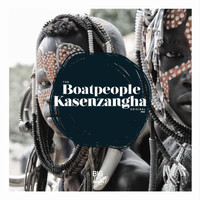The Boatpeople - Kasenzangha