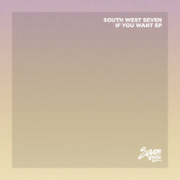 South West Seven - If You Want EP