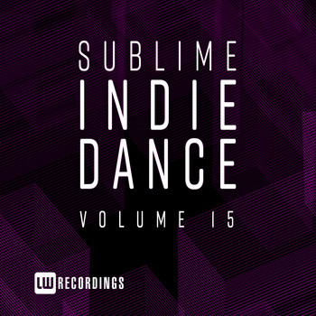 Various Artists - Sublime Indie Dance, Vol. 15