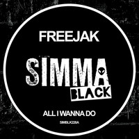 Freejak - All I Wanna Do