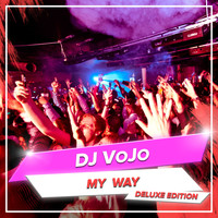 DJ VoJo - My Way: Deluxe Edition