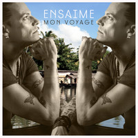 Ensaime - Mon Voyage
