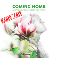 Matt Early & Ray Hurley Feat Abi Flynn - Coming Home Radio Edit